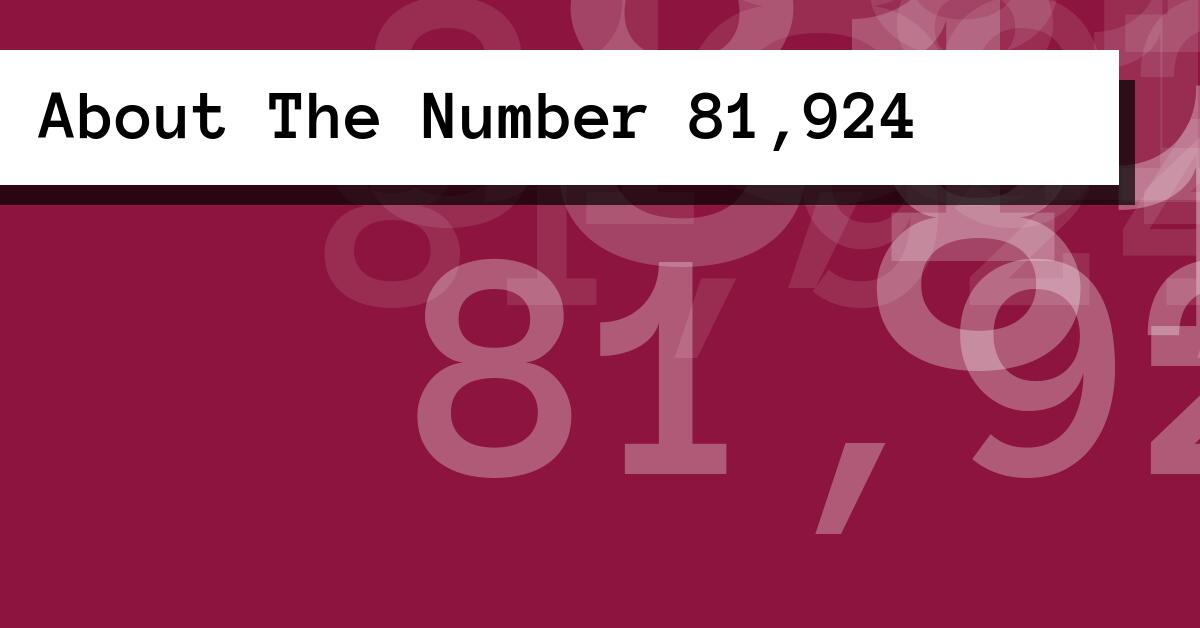 About The Number 81,924
