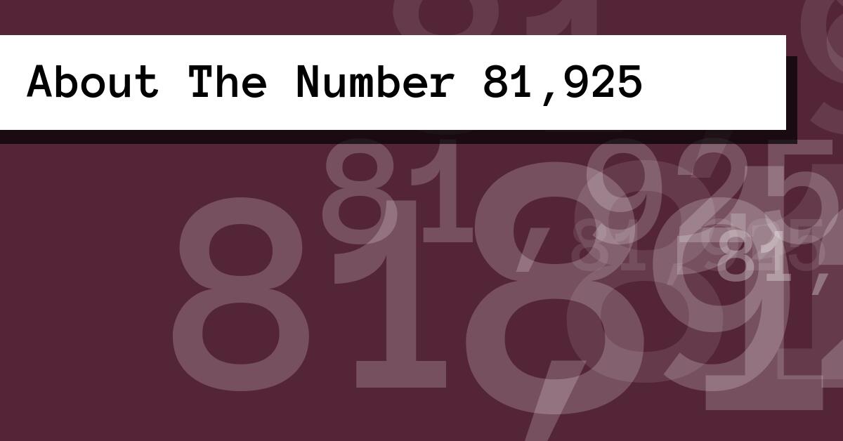 About The Number 81,925
