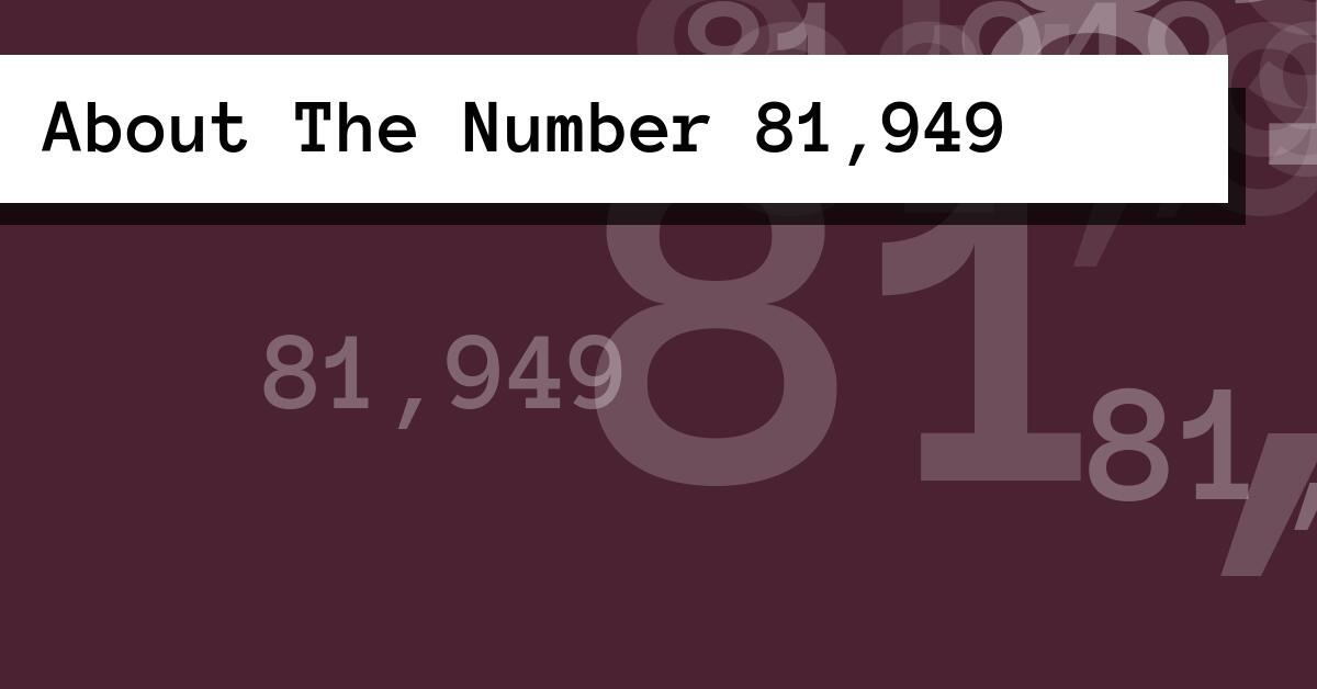 About The Number 81,949