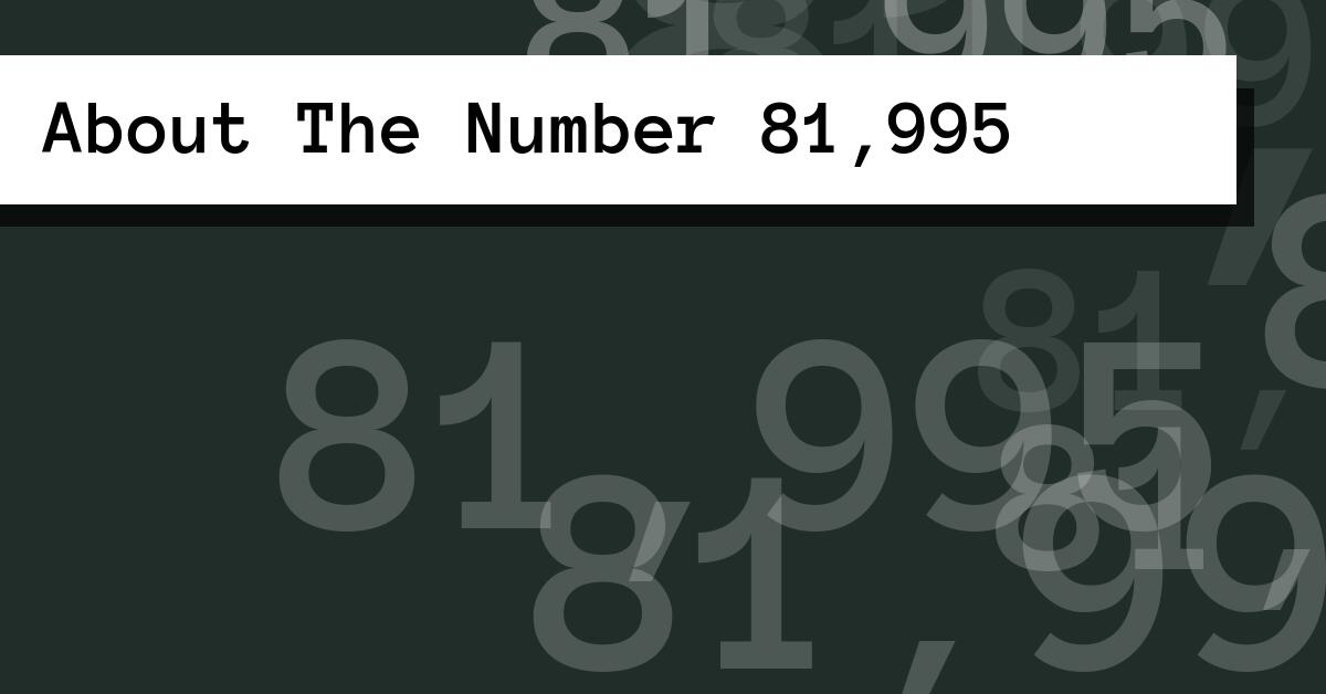 About The Number 81,995