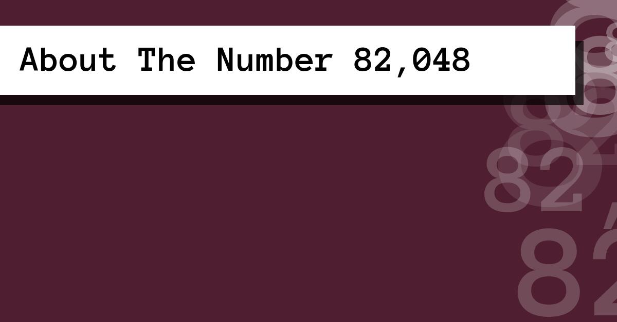 About The Number 82,048
