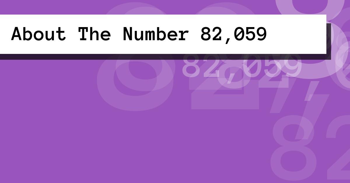 About The Number 82,059
