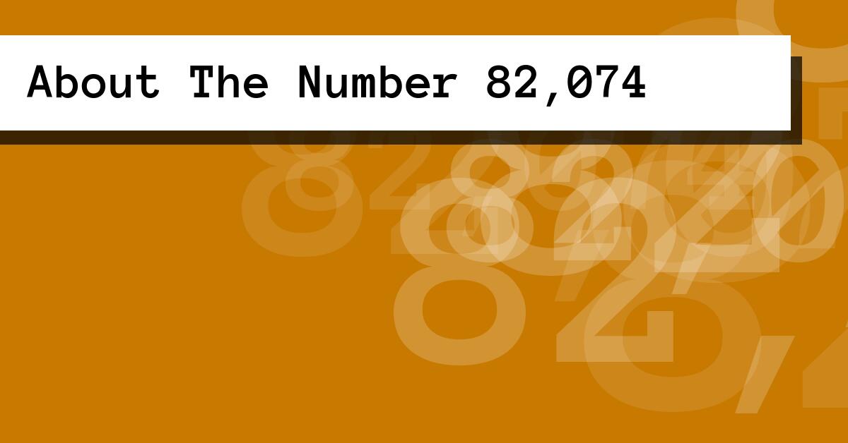 About The Number 82,074
