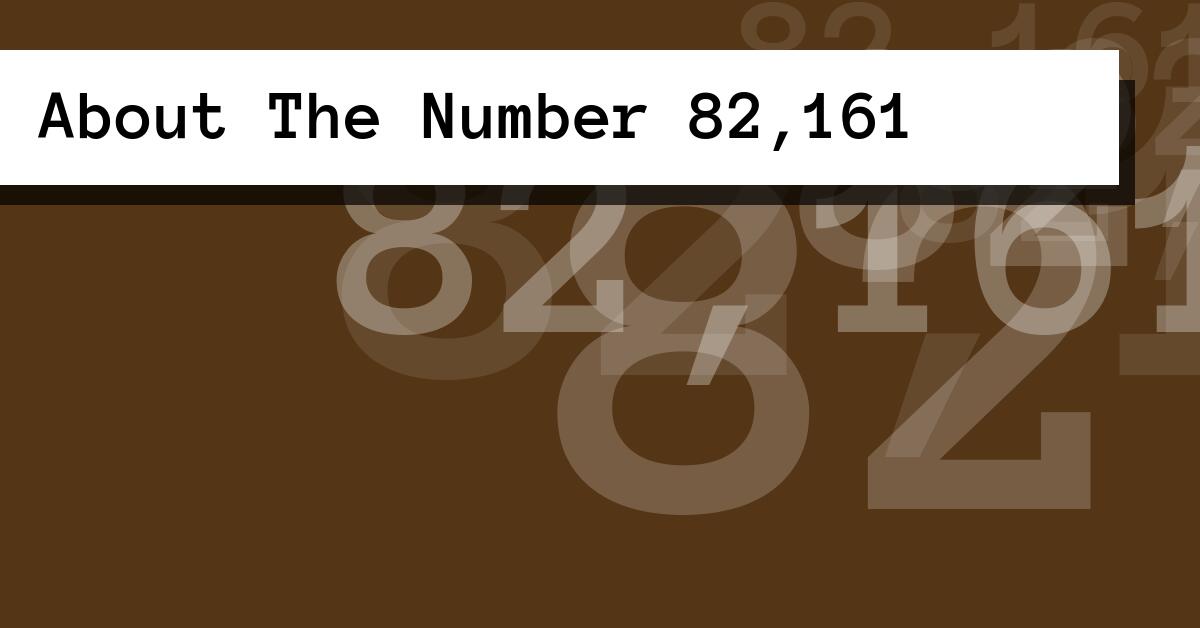 About The Number 82,161