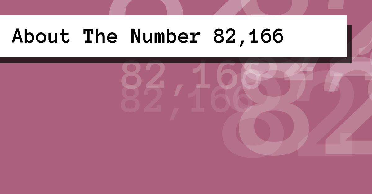 About The Number 82,166