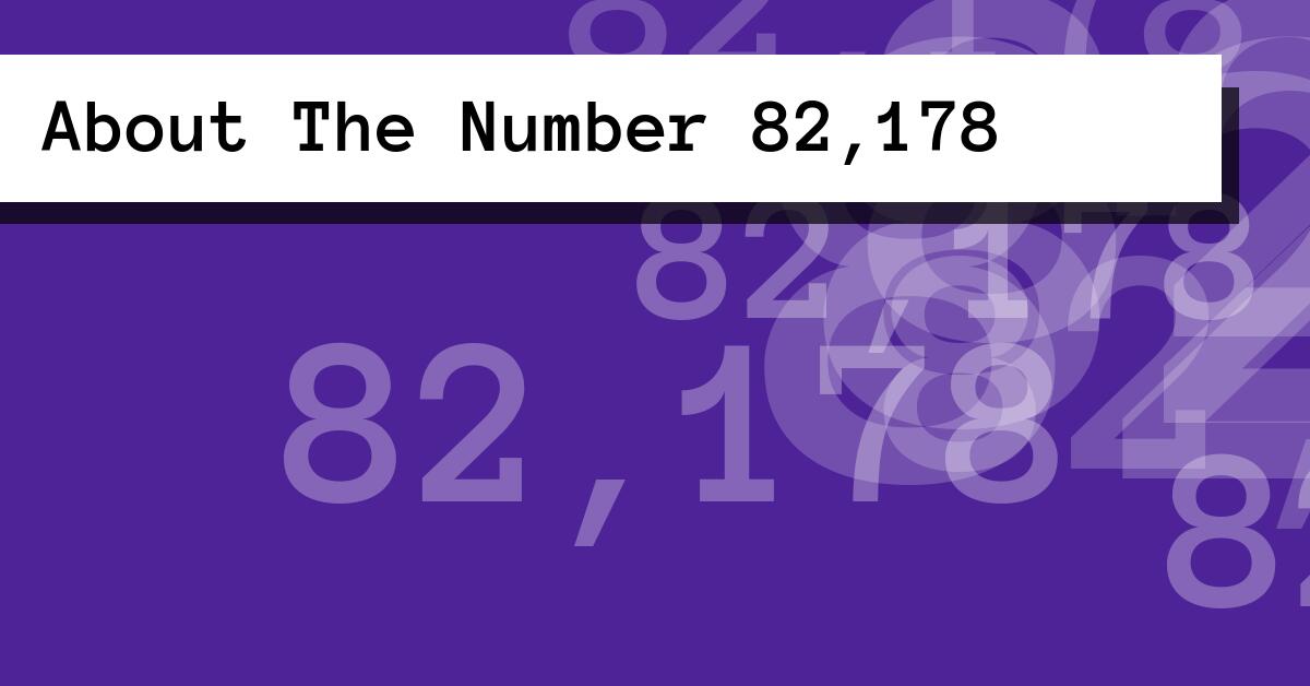 About The Number 82,178