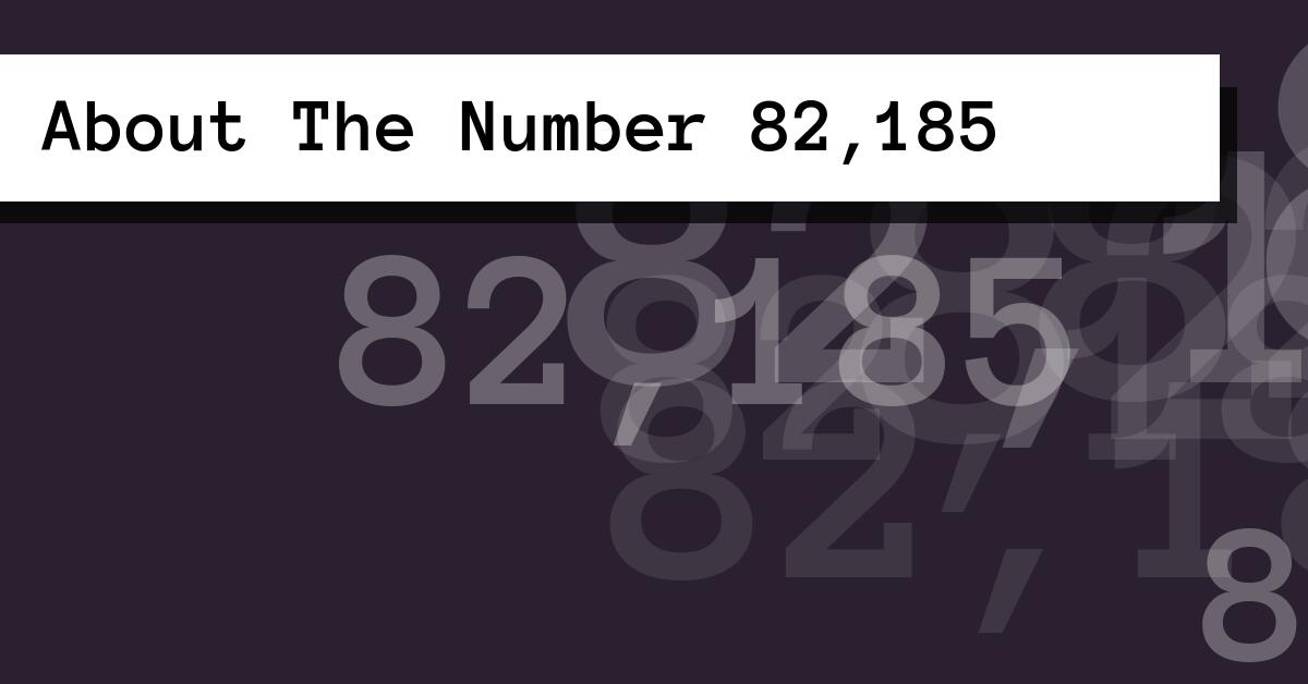 About The Number 82,185