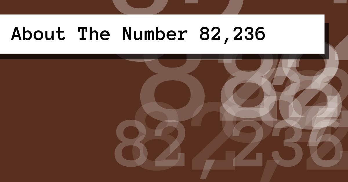 About The Number 82,236