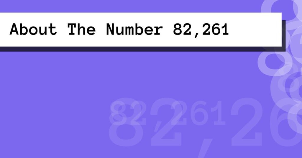 About The Number 82,261