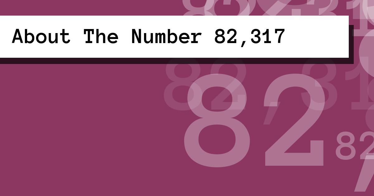 About The Number 82,317