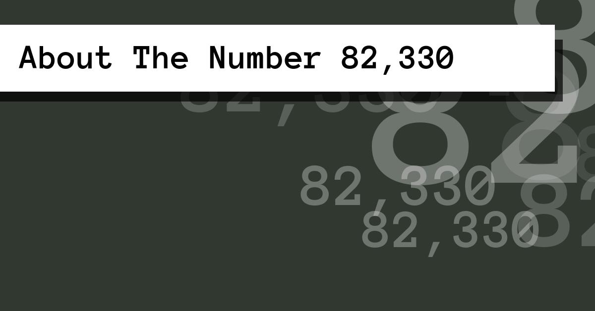 About The Number 82,330