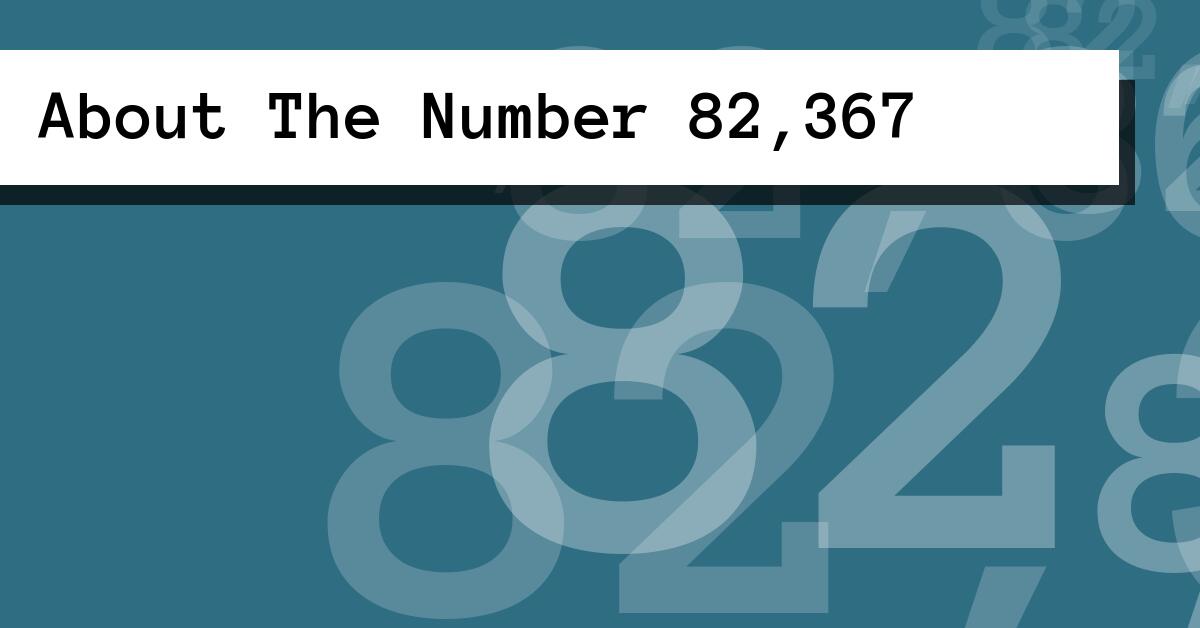 About The Number 82,367