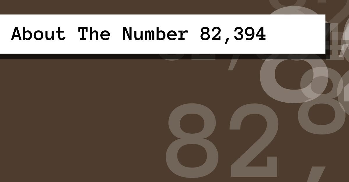 About The Number 82,394