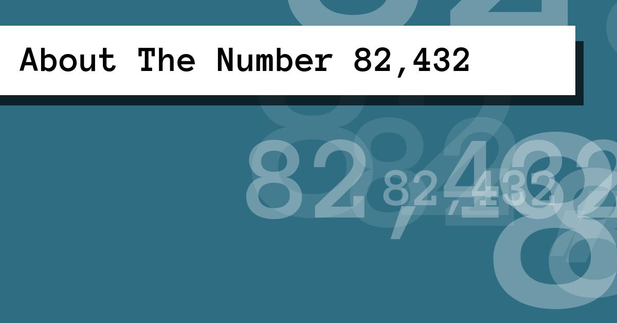 About The Number 82,432