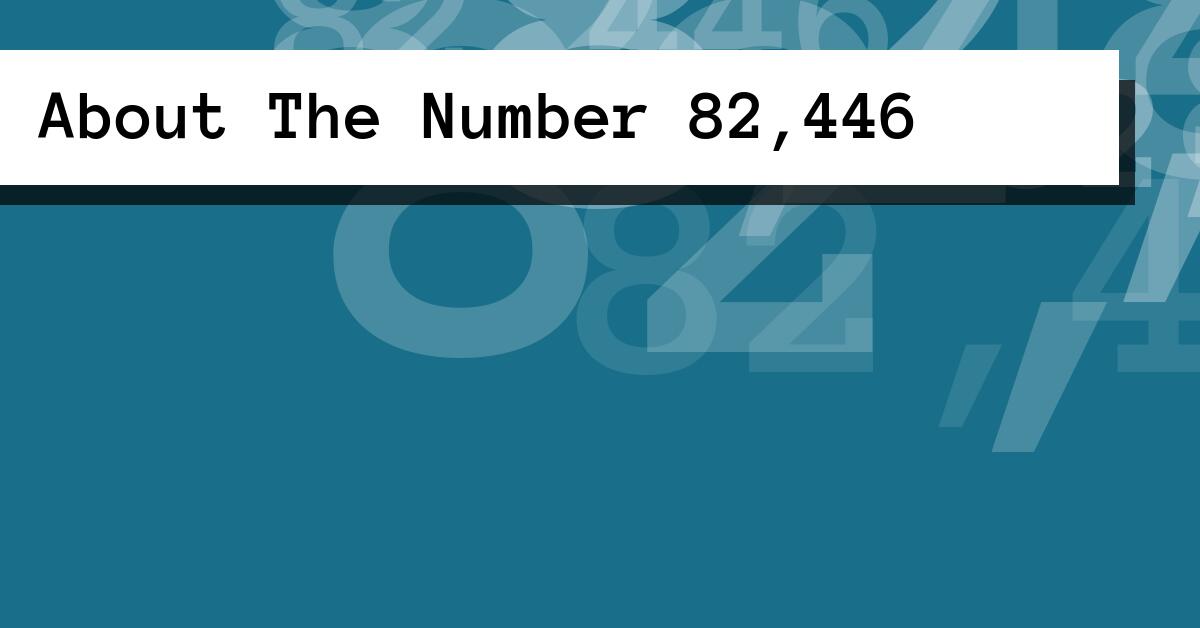 About The Number 82,446