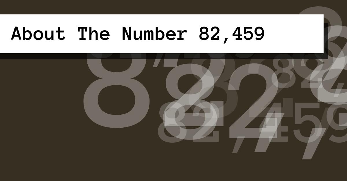 About The Number 82,459