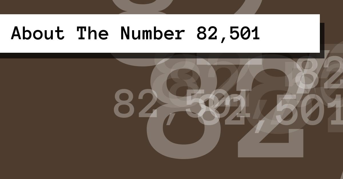 About The Number 82,501