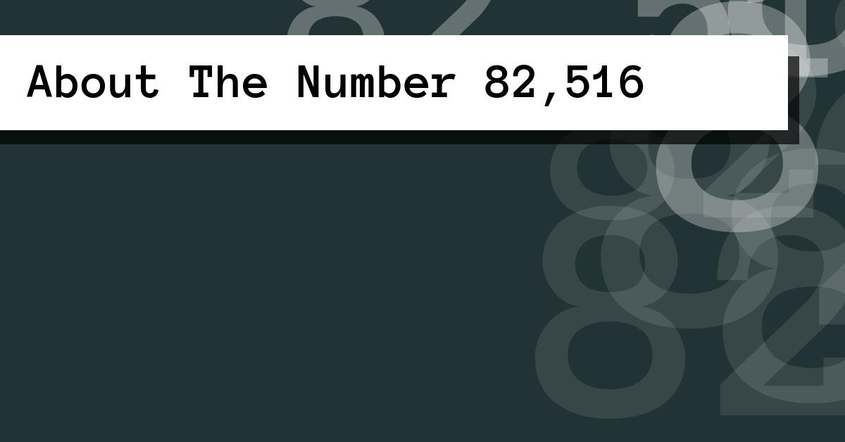 About The Number 82,516