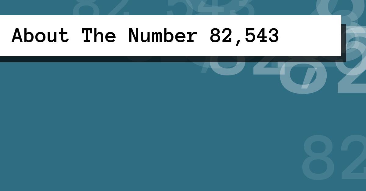 About The Number 82,543