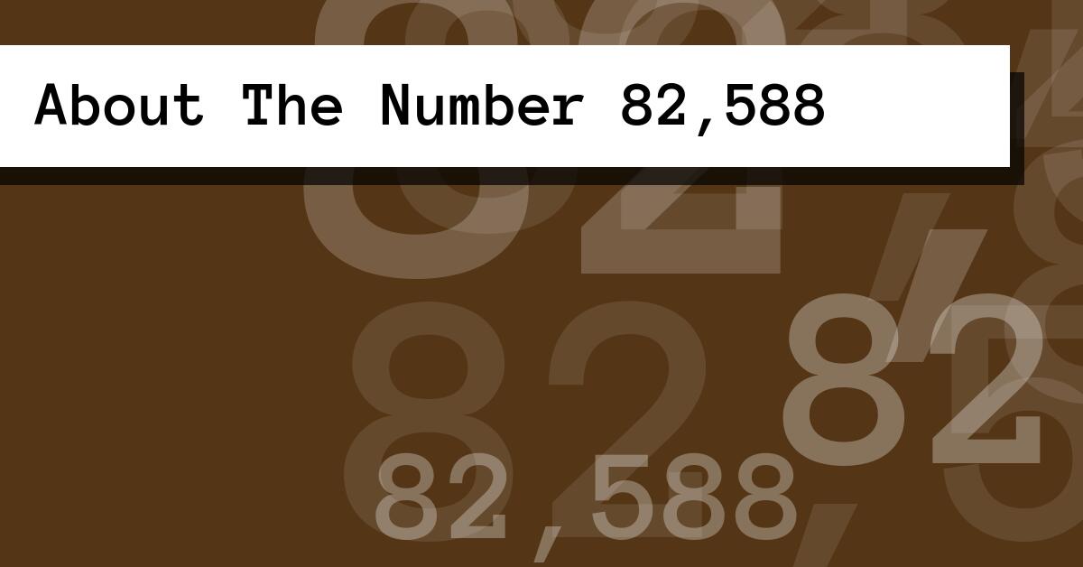 About The Number 82,588