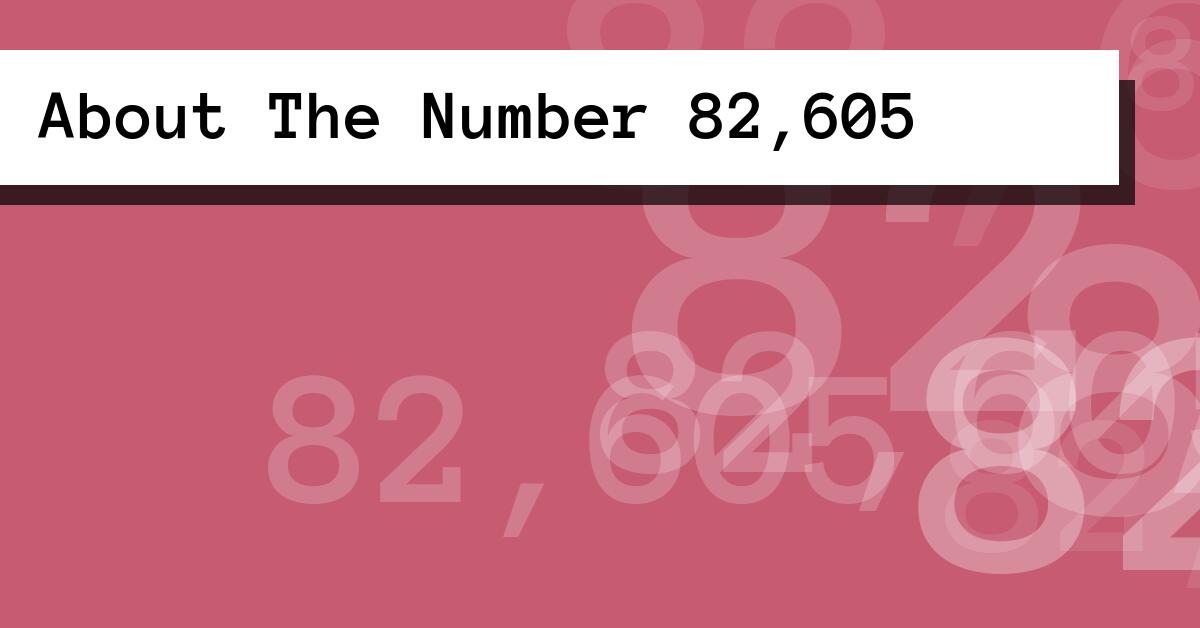 About The Number 82,605