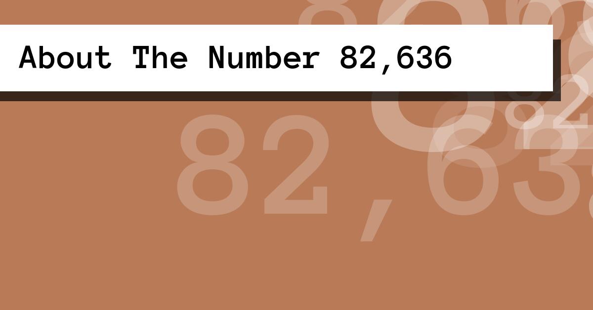 About The Number 82,636