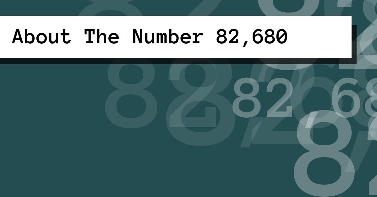About The Number 82,680