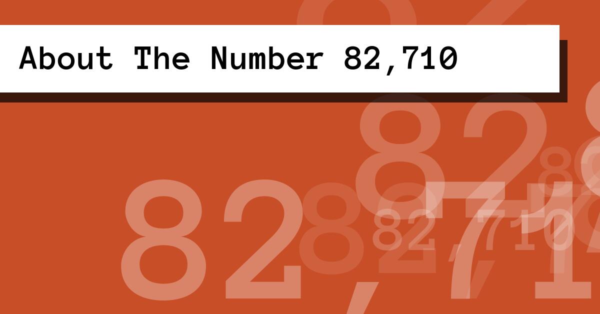 About The Number 82,710