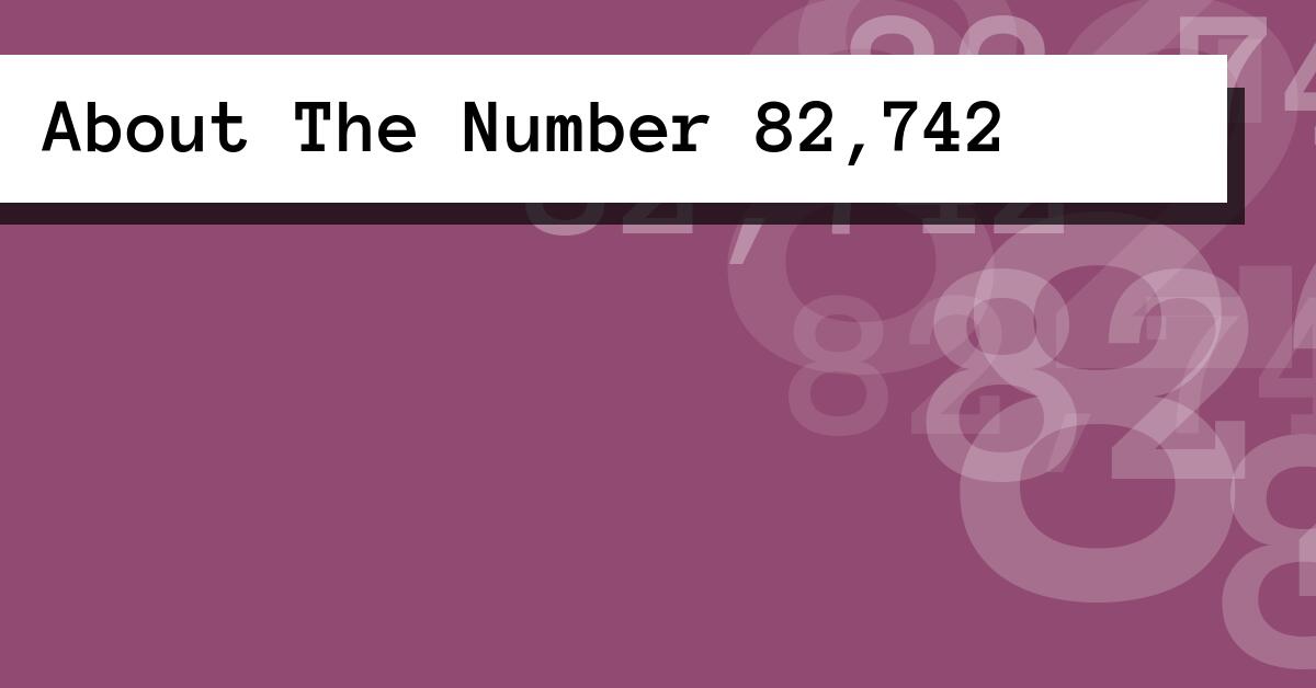 About The Number 82,742