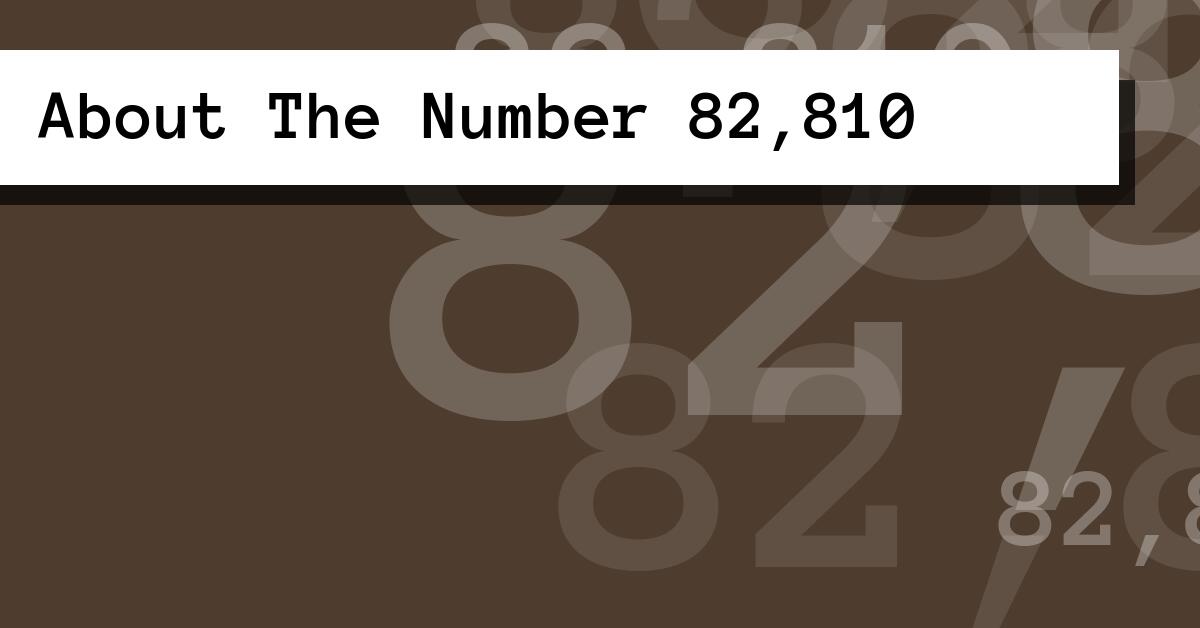 About The Number 82,810