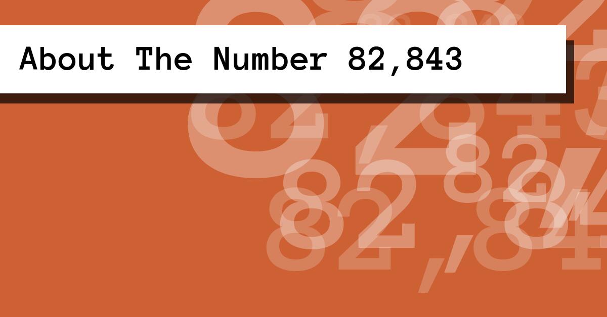 About The Number 82,843