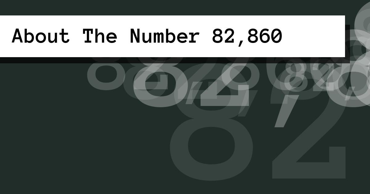 About The Number 82,860