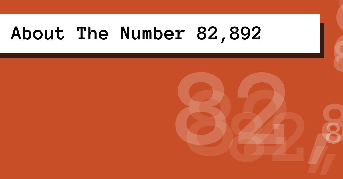 About The Number 82,892