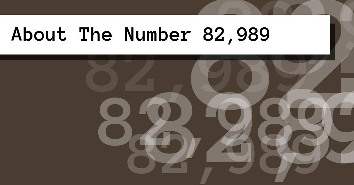 About The Number 82,989