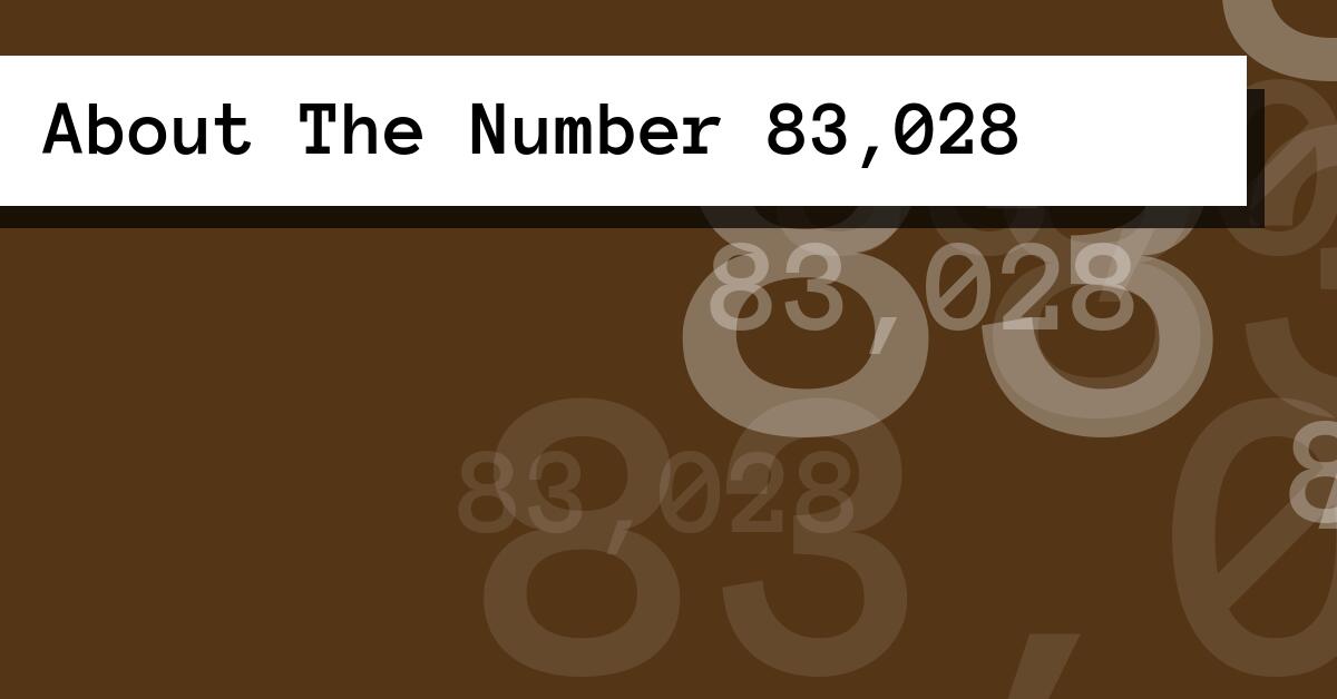 About The Number 83,028