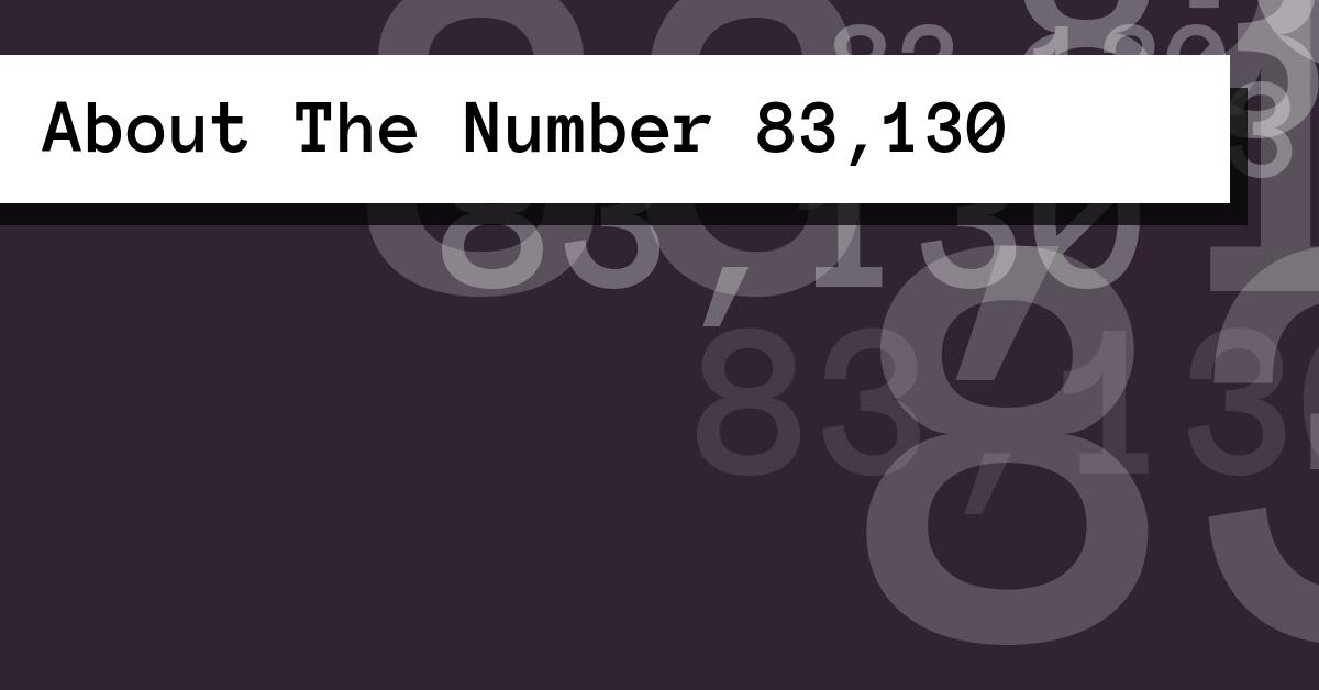 About The Number 83,130