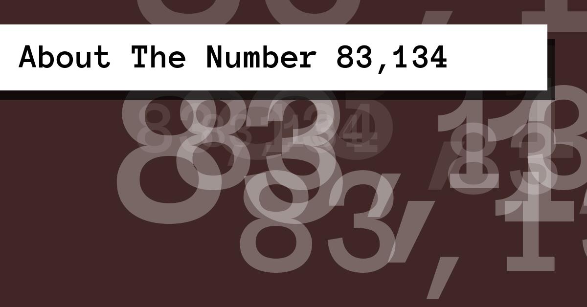 About The Number 83,134