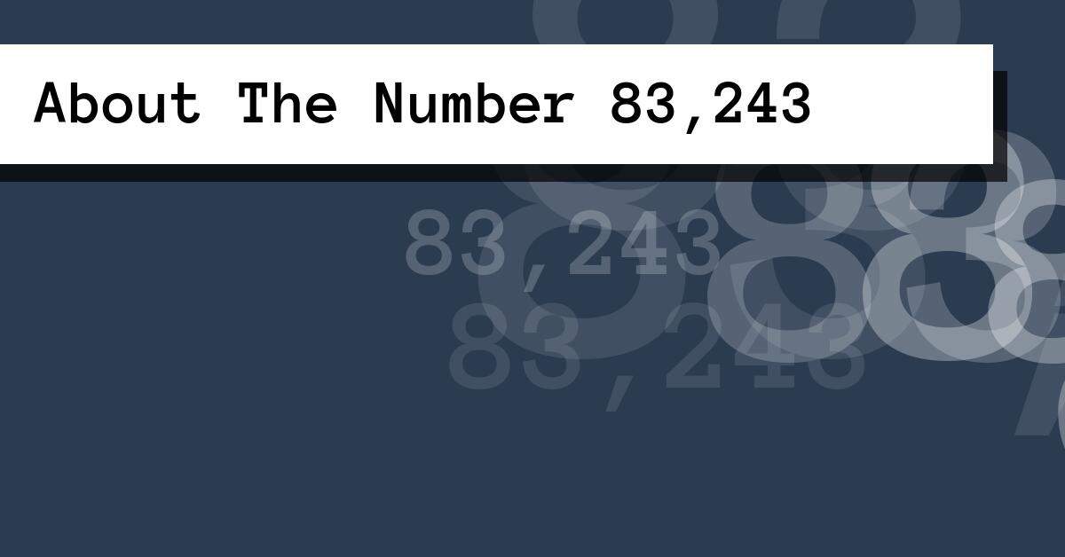 About The Number 83,243