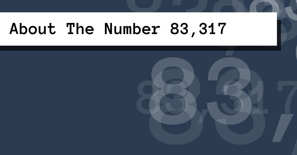 About The Number 83,317
