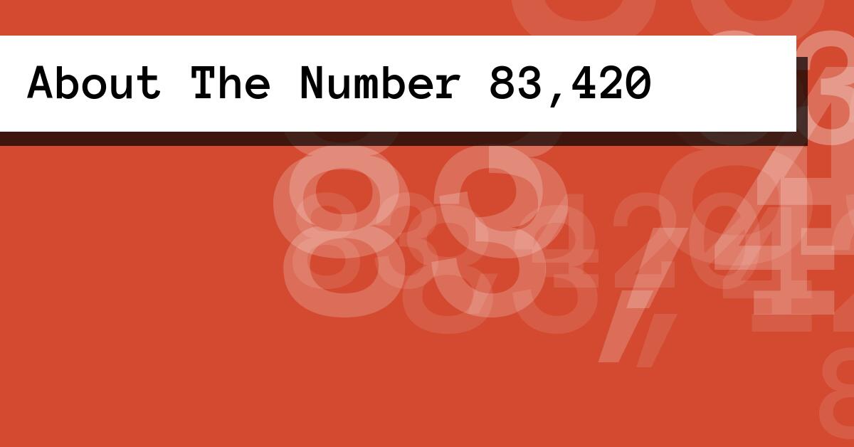 About The Number 83,420