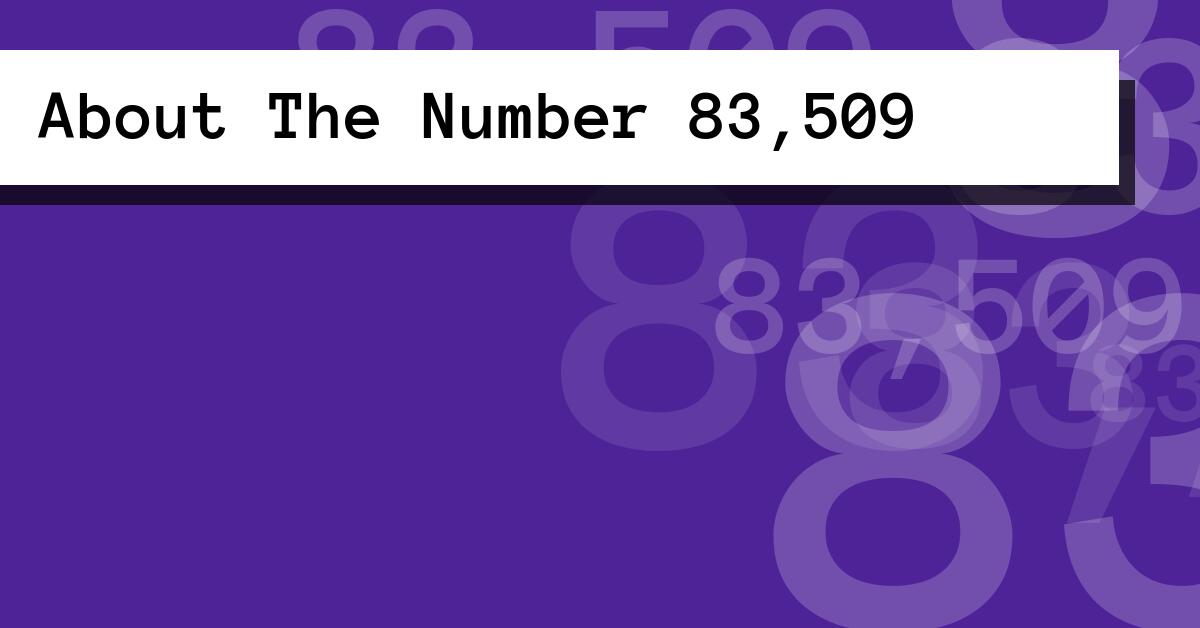 About The Number 83,509