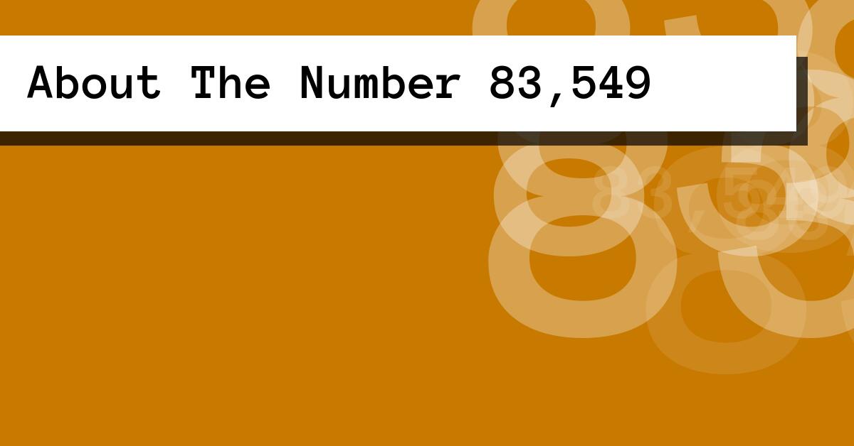 About The Number 83,549
