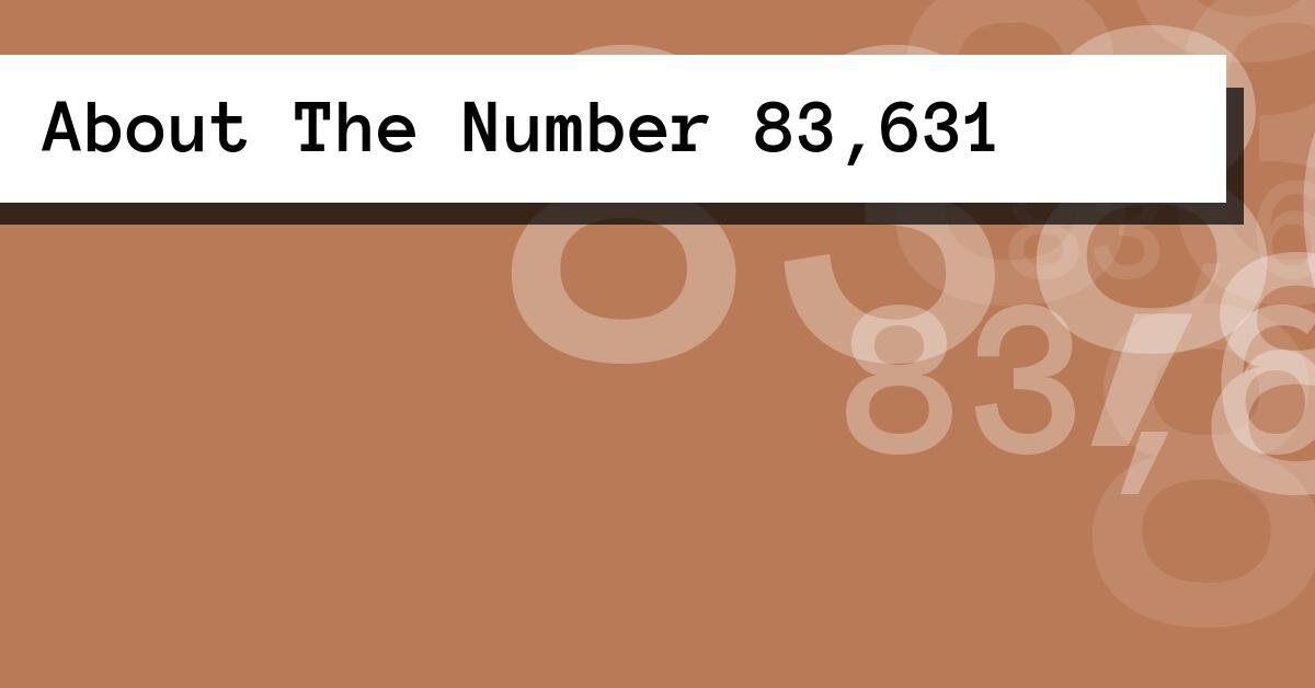 About The Number 83,631