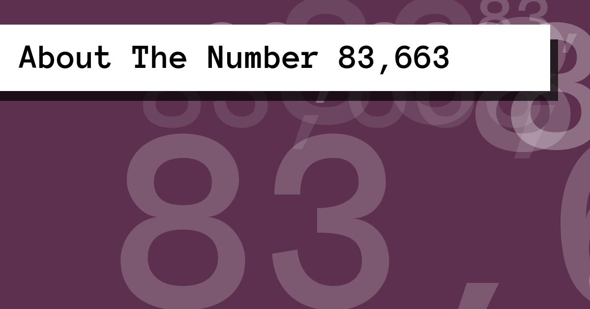 About The Number 83,663