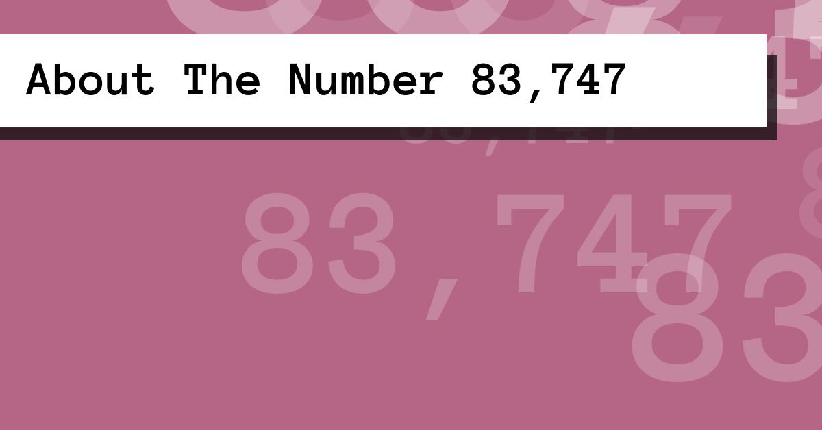 About The Number 83,747