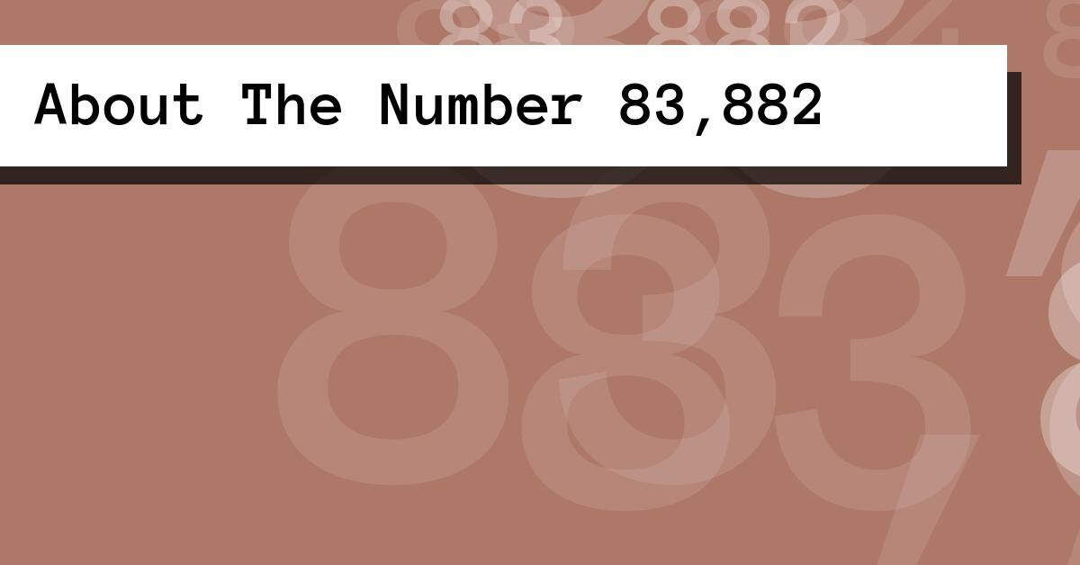 About The Number 83,882