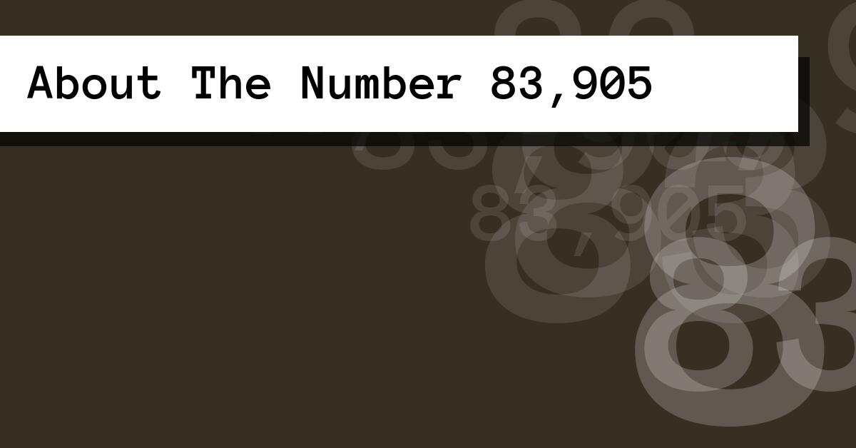 About The Number 83,905