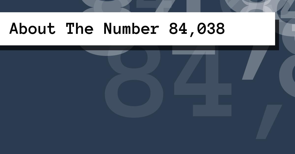 About The Number 84,038
