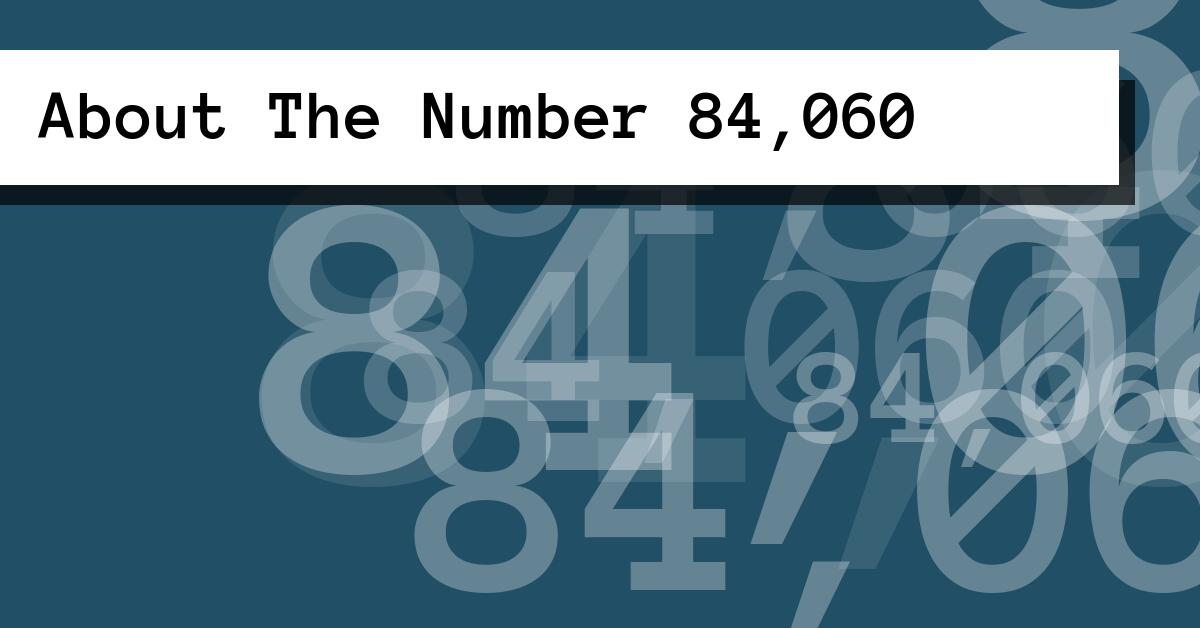 About The Number 84,060