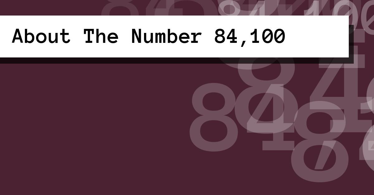 About The Number 84,100